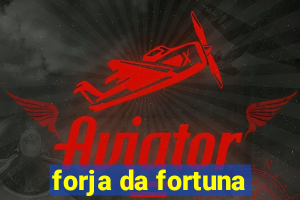 forja da fortuna